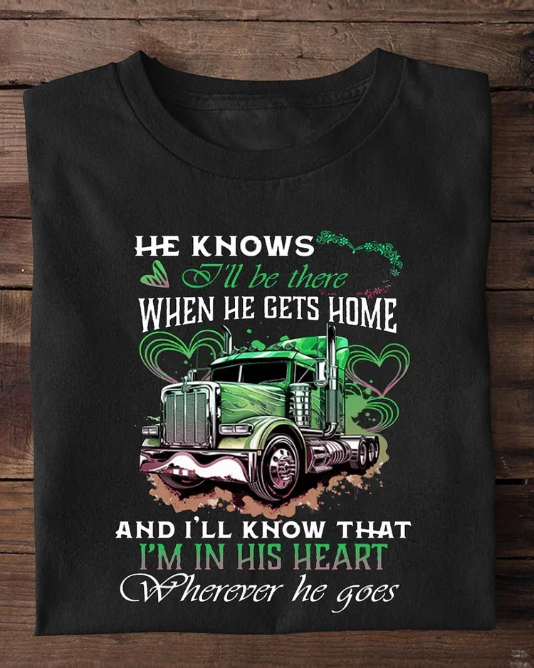 Valentine's Day Trucker T-shirt, I Know That I'm In His Hear