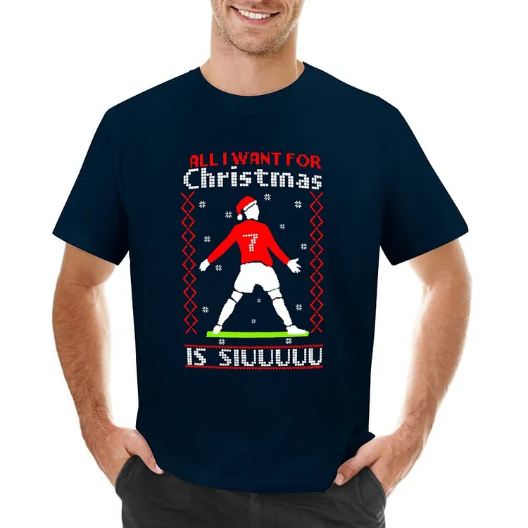 All I Want for Christmas Is Siu Ronaldo Inspired Football Culture Men's T-shirt	