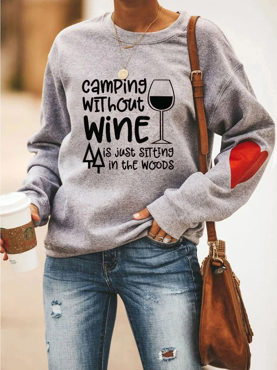 Camping Without Wine Is Just Sitting In The Woods Heart Sweatshirt
