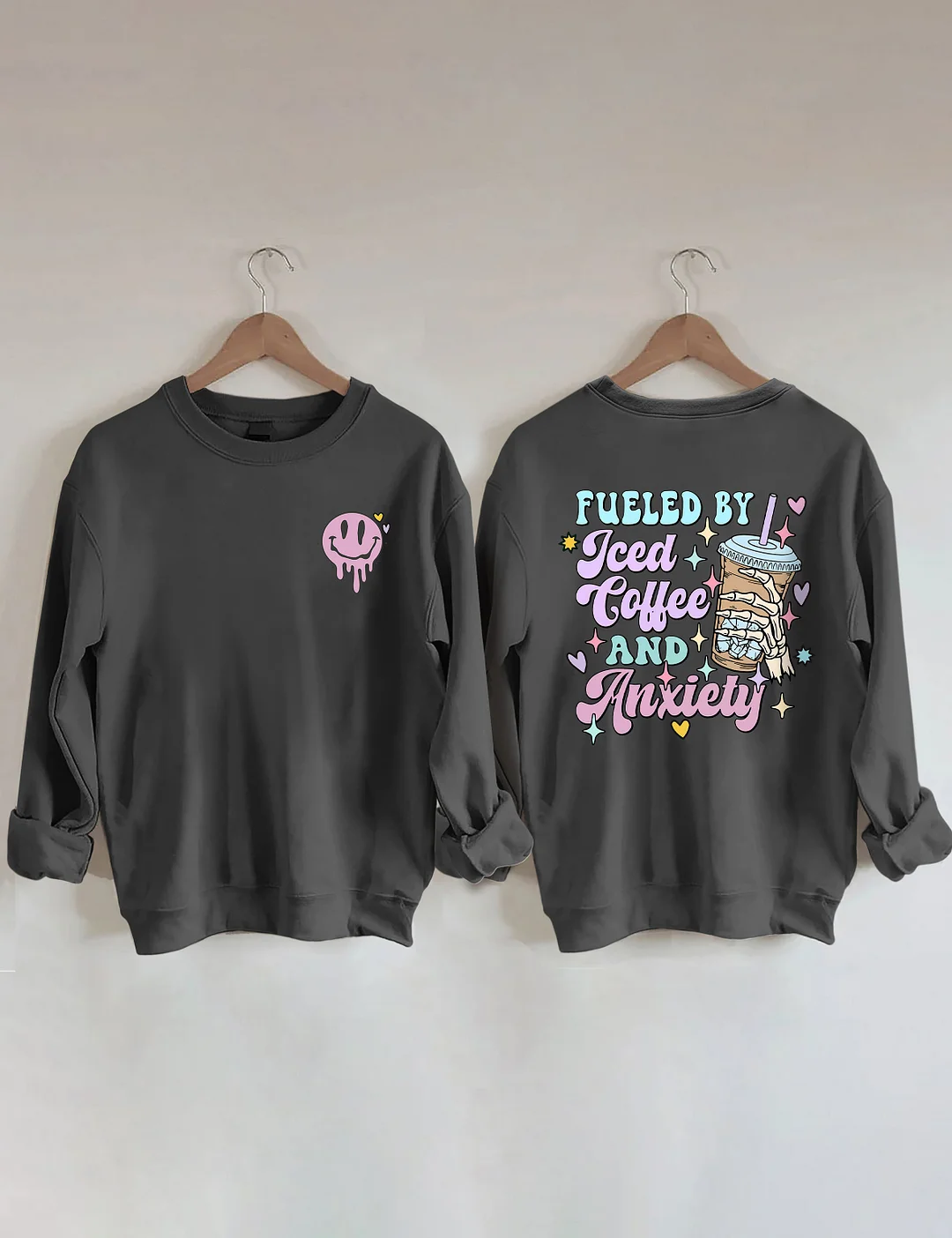 Fueled By İced Coffee And Anxiety Sweatshirt 