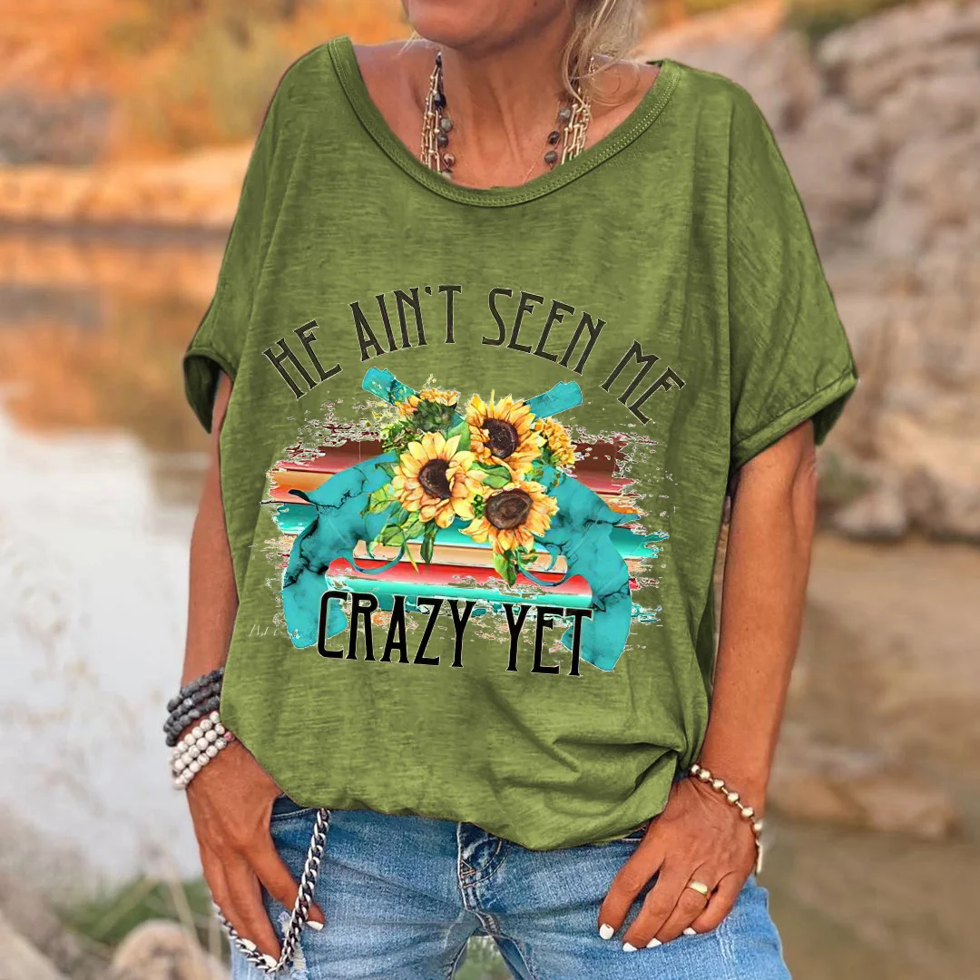 He Can't Seen Me Crazy Yet Printed Casual T-shirt