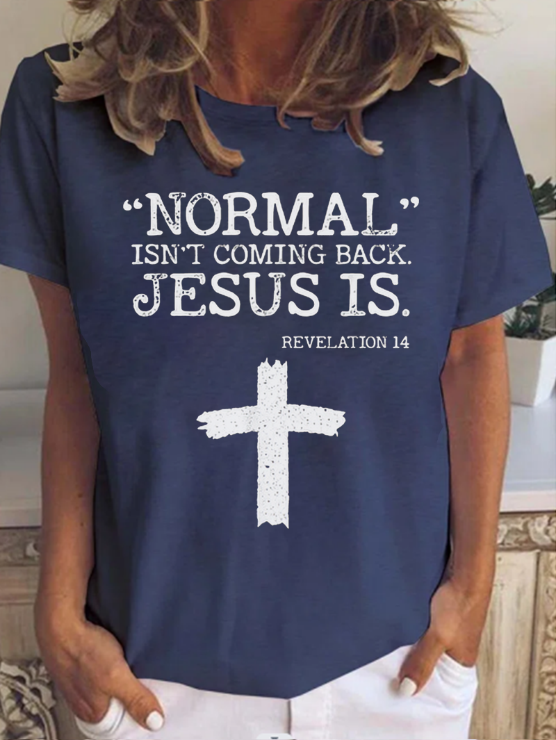 "Normal" Isn't Coming Back Jesus Is Printed Casual T-shirt