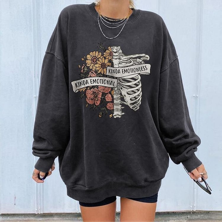 Kinda Emotional Kinda Emotionless Sketelon Sweatshirt