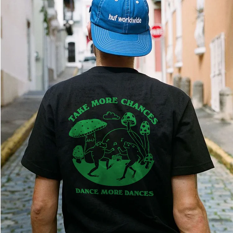 Take More Chances Dance More Dances T-shirt
