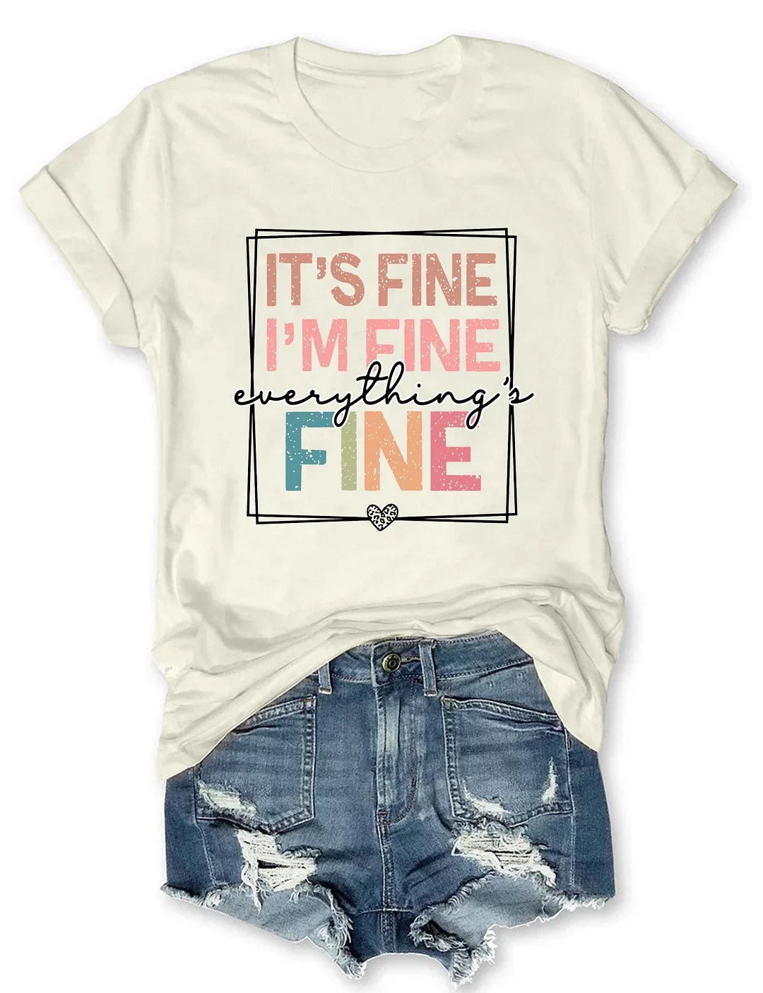 It's Fine I'm Fine Everything Is Fine T-shirt