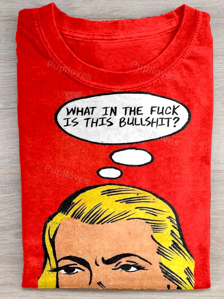 Pupiloves Pupiloves What in The Fuck Is This Bullshit  T-shirt