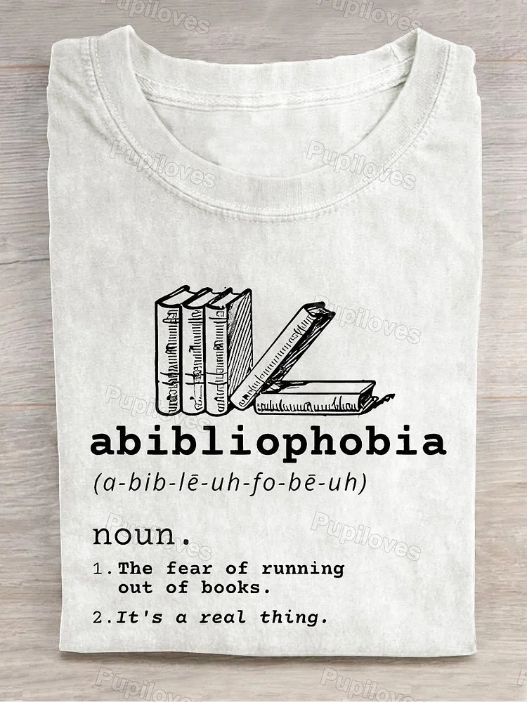 Pupiloves Pupiloves  Abibliophobia Book Lover Bookworm Reading Teacher Casual Print T-shirt