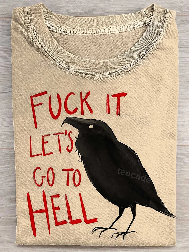 Teecade Teecade Fuck It Lets Go To The Hell T-shirt