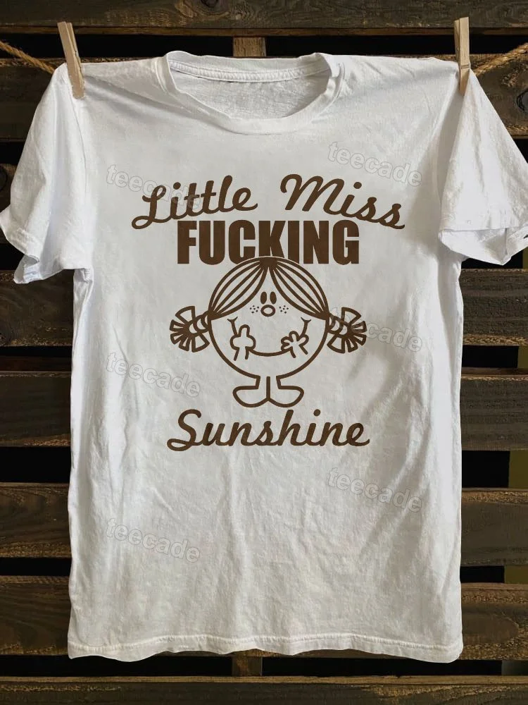 Teecade Teecade Little Miss Fucking Sunshine T-shirt