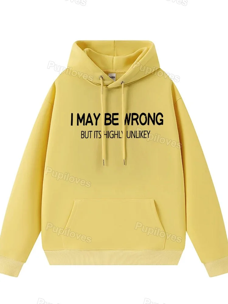 Pupiloves Pupiloves  I May be Wrong But It's Highly Unlikey Art Print Design Hoodie