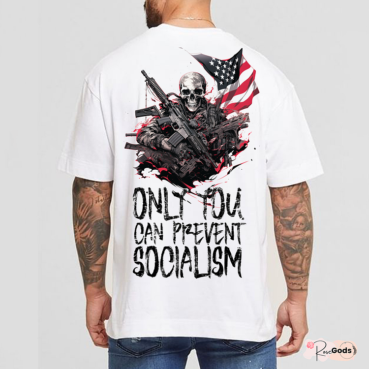Only You Can Prevent Socialism Men's Short Sleeve T-shirt