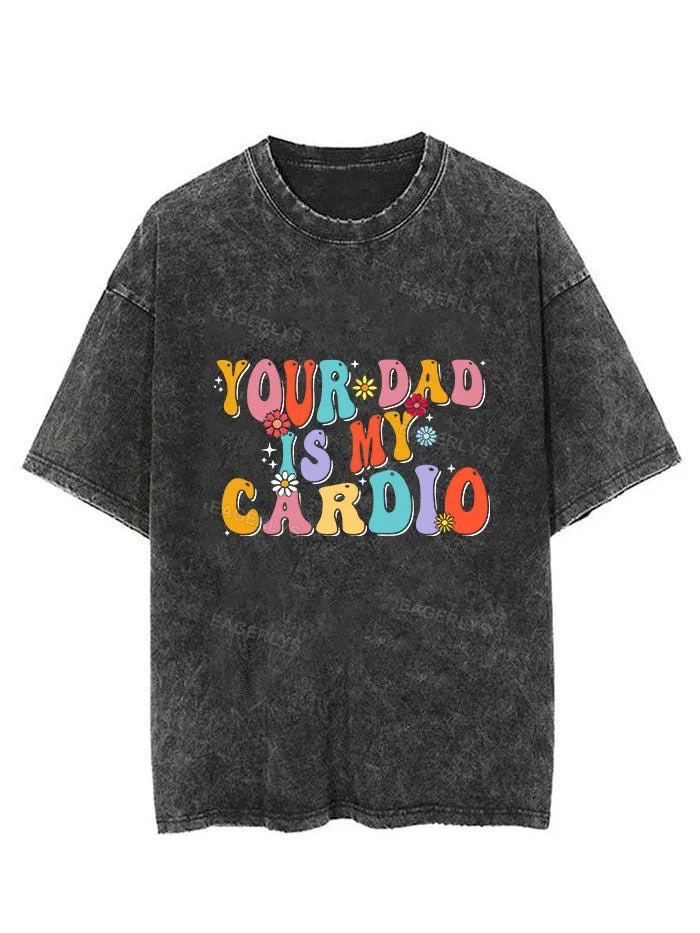Eagerlys Your Dad Is My Cardio Vintage Gym Shirt Eagerlys