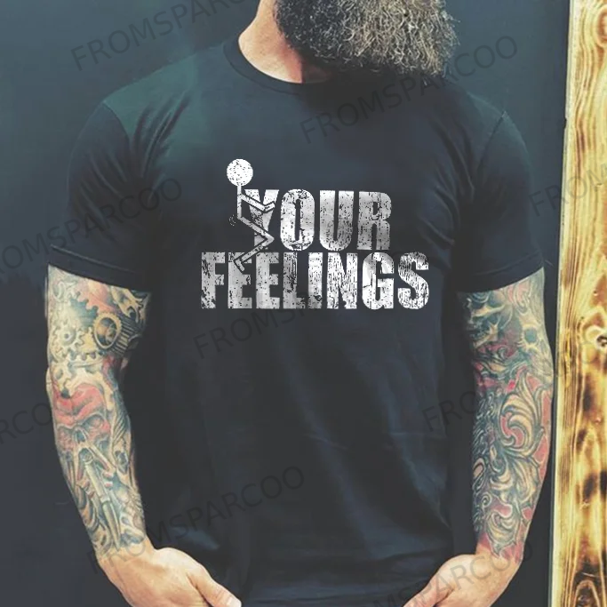 F Your Feelings Men's T-shirt