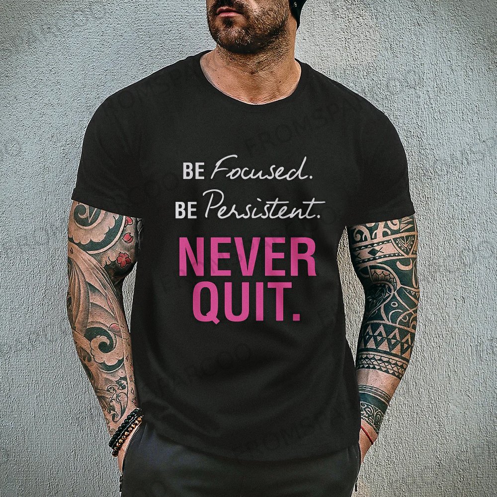 Nerver Quit Men's T-Shirt