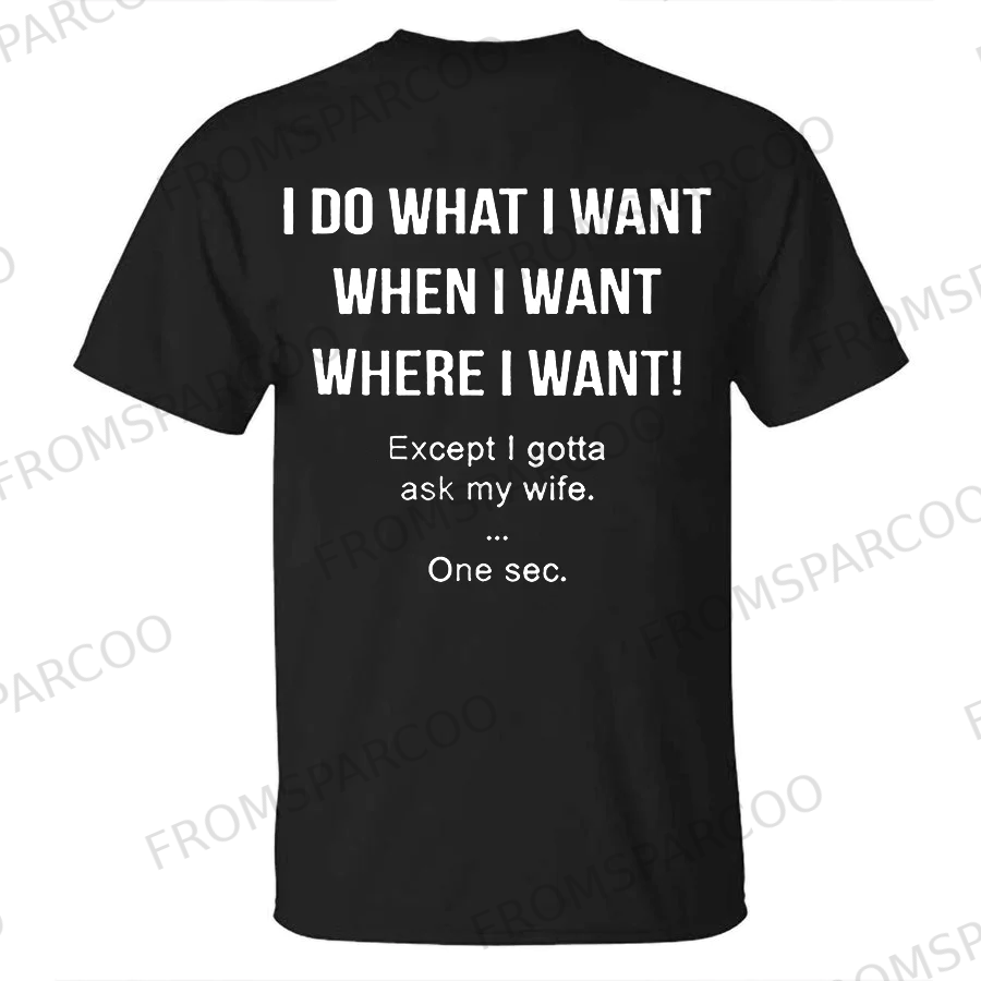 I Do What I Want When I Want Where I Want! Printed Men's T-shirt