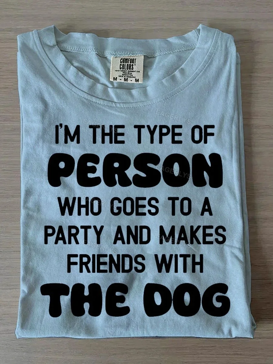 Eagerlys Funny I'm The Type Of Person T-shirt Eagerlys