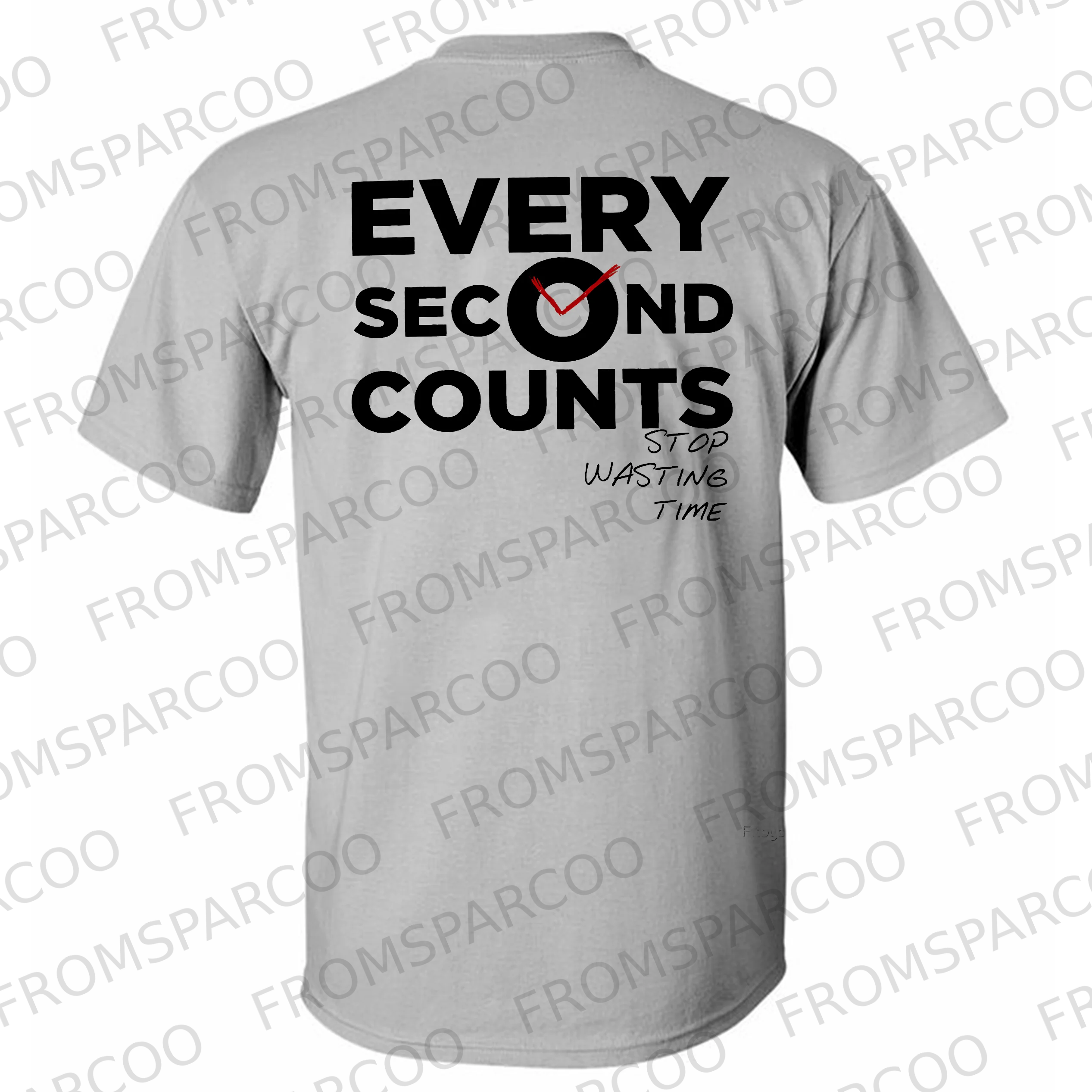 Every Second Counts Stop Wasting Time Printed T-shirt