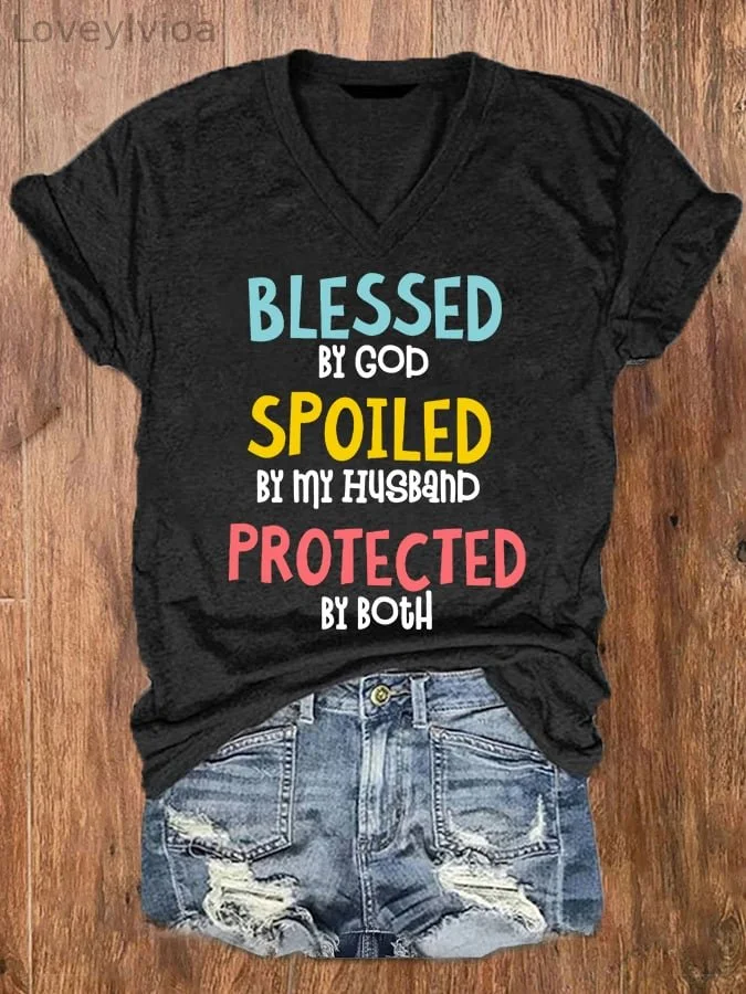 Women's Blessed By God Spoiled By My Husband Protected By Both Casual V-Neck Tee