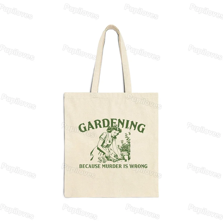 Pupiloves Pupiloves Gardening Because Murder Is Wrong Retro Tote Bag