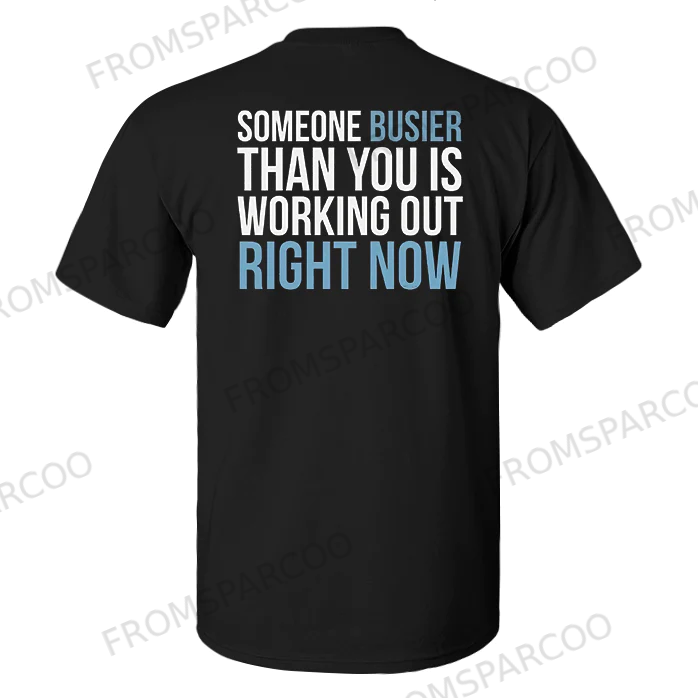 Someone Busier Than You Is Working Out Right Now Printed Men's T-shirt