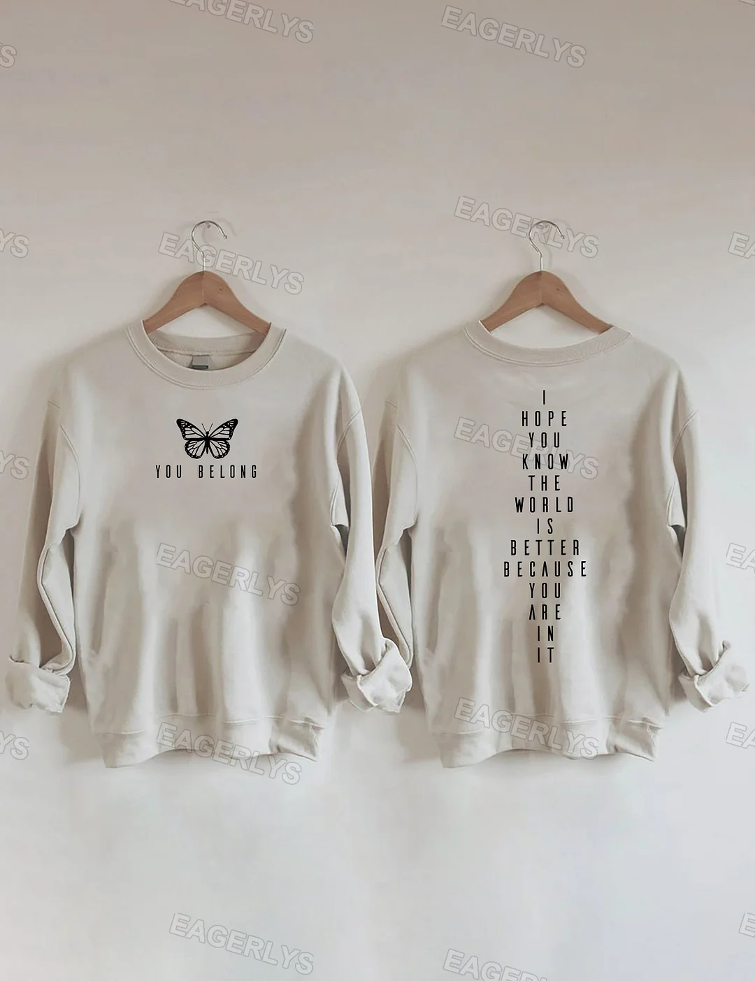 Eagerlys You Belong I Hope You Know The World Is Better Because You Are In It Sweatshirt Eagerlys