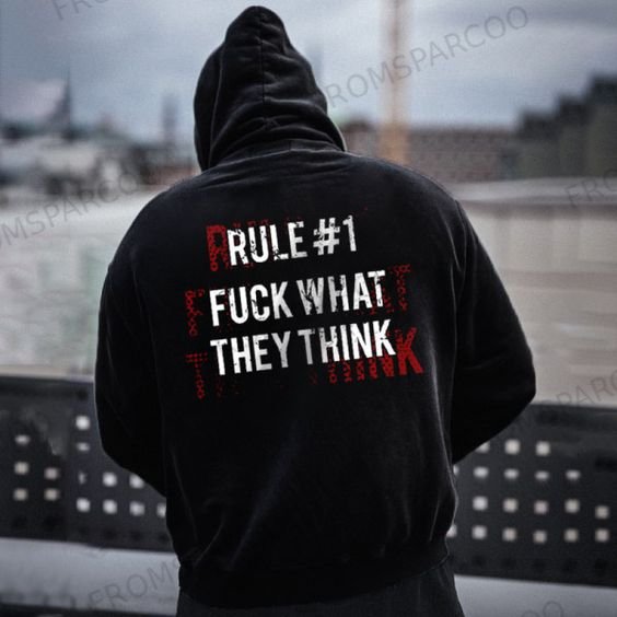 Rule# 1 Fuck What They Think Men's Hoodie