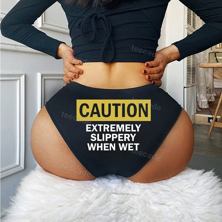 Teecade Teecade CAUTION Extremely Slippery When Wet Panties