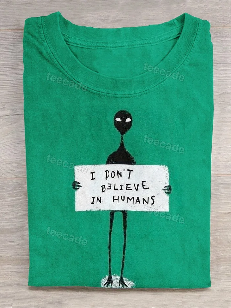 Teecade Teecade I Don't Believe In Humans Art Print Casual T-shirt