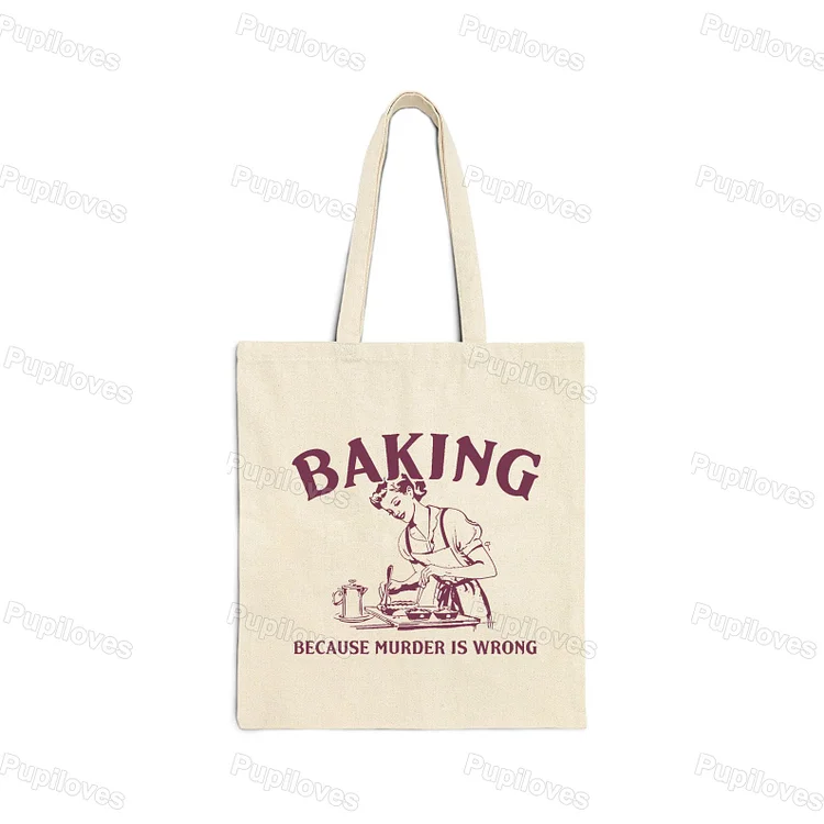 Pupiloves Pupiloves Baking Because Murder Is Wrong Tote Bag