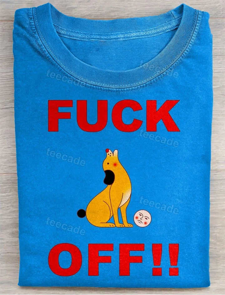 Teecade Teecade Dog Fuck Off T-shirt