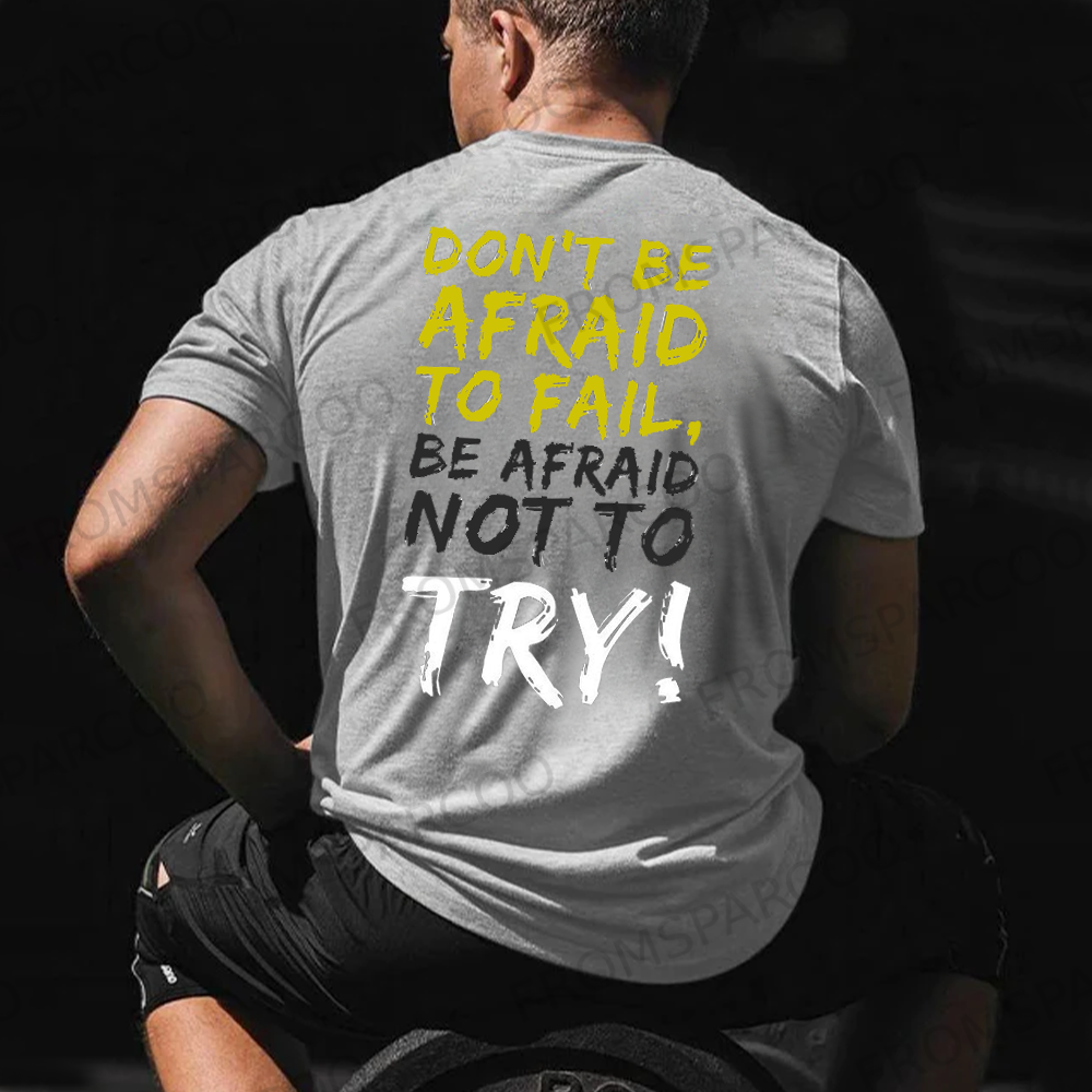 Don't Be Afraid To Fail Men's T-Shirt