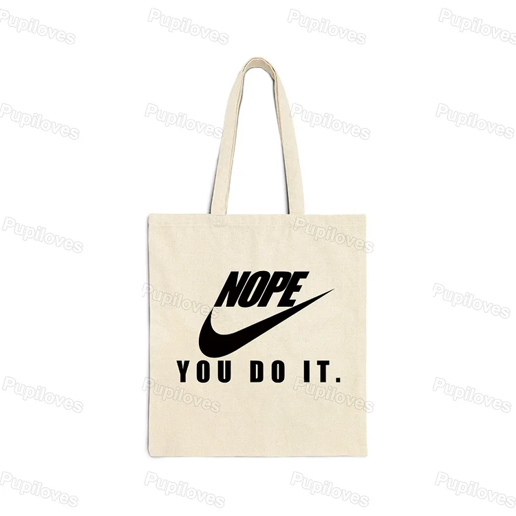 Pupiloves Pupiloves Nope You Do It Tote Bag