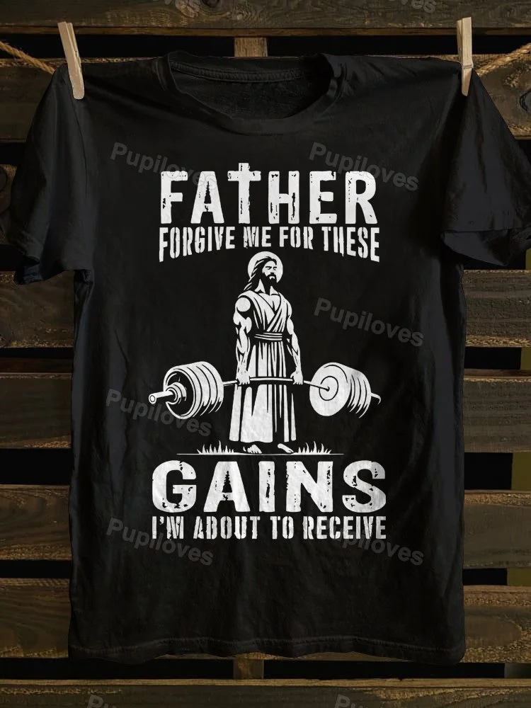 Pupiloves Pupiloves Father Forgive Me for These Gains I'm about To Receive T-shirt