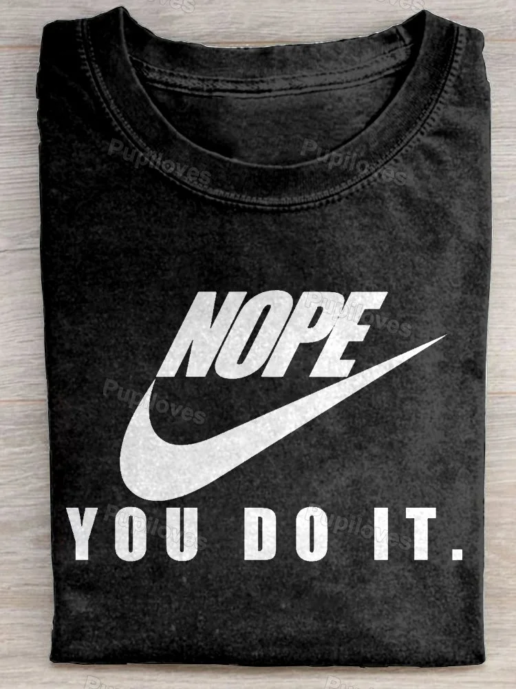 Pupiloves Pupiloves Nope You Do It T-shirt