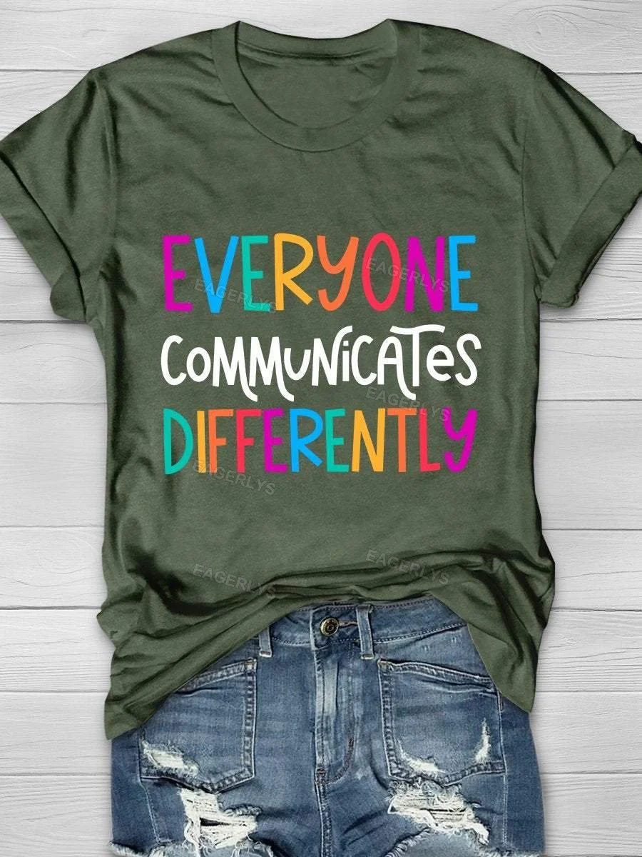 Eagerlys Everyone Communicates Differently Print Short Sleeve T-shirt Eagerlys