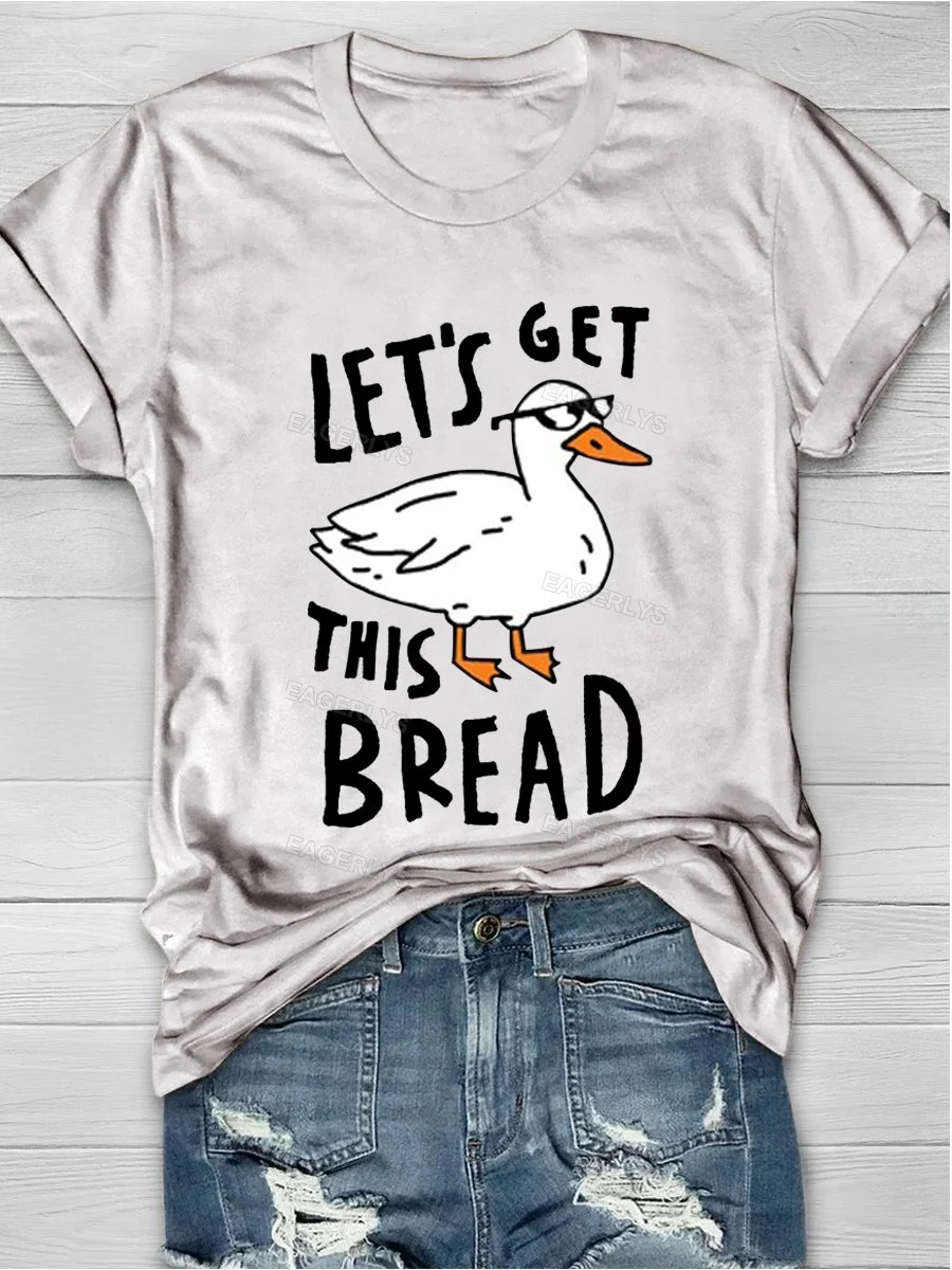 Eagerlys Let's Get This Bread Duck Short Sleeve T-shirt Eagerlys