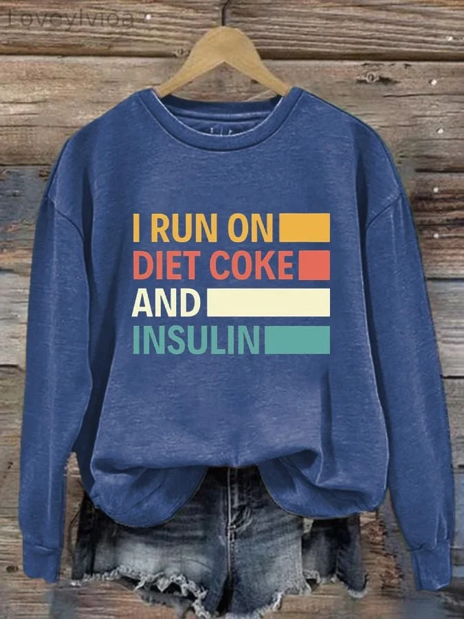 Women's I Run On Diet Coke and Insulin Printed Casual Sweatshirt