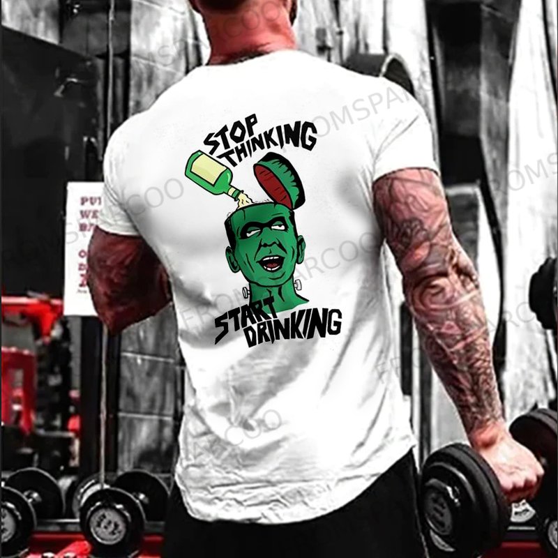 Stop Thinking Start Drinking Men's T-Shirt