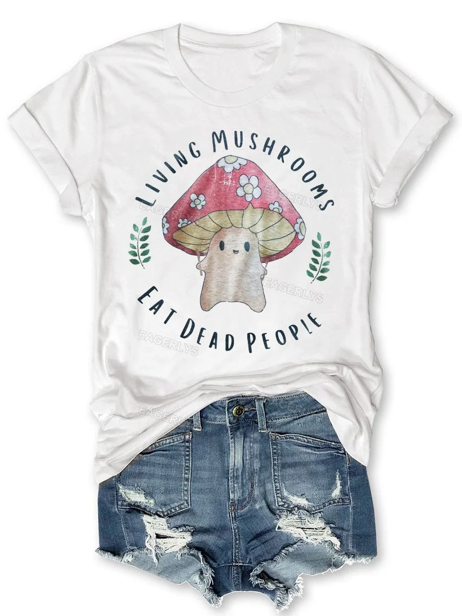Eagerlys Mushrooms Eat Dead People T-shirt Eagerlys