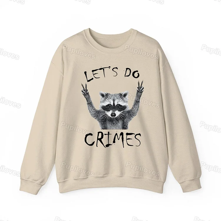 Pupiloves Pupiloves Let's Do Crime Raccoon Sweatshirt