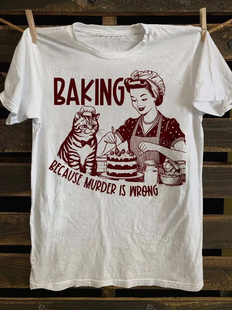 Pupiloves Pupiloves Baking Because Murder Is Wrong T-shirt