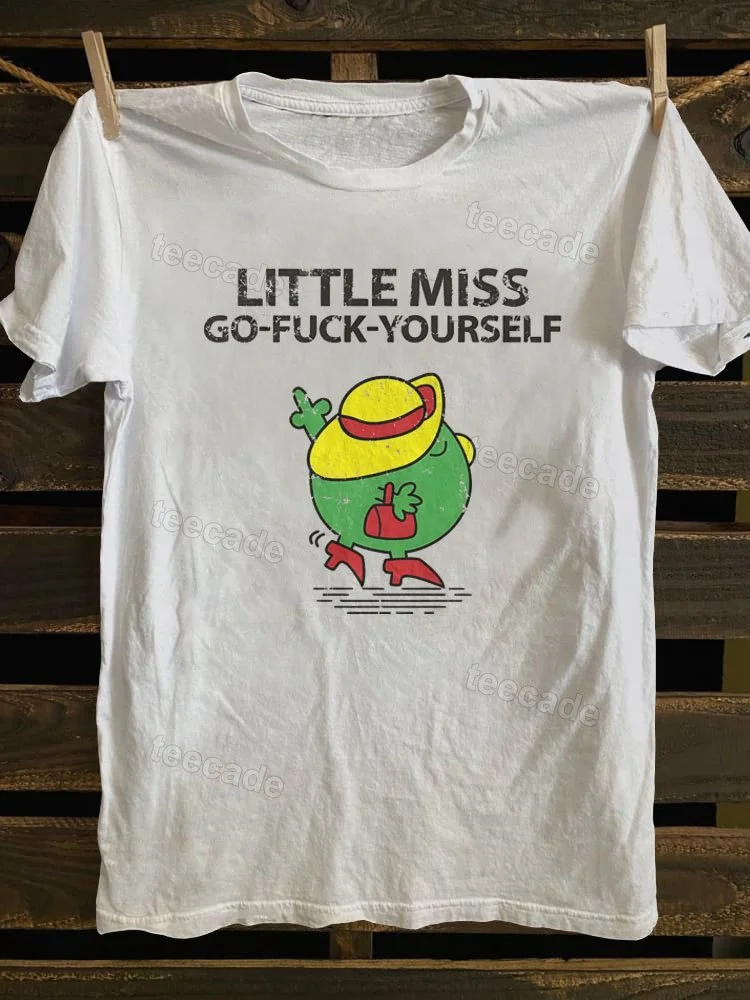 Teecade Teecade Little Miss Go Fuck Yourself T-shirt