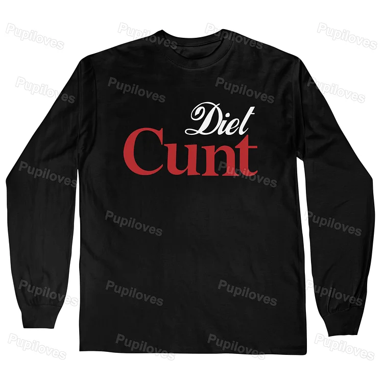 Pupiloves Pupiloves Diet Cunt Long Sleeve T-shirt