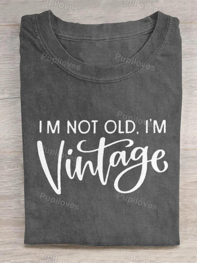 Pupiloves Pupiloves  I'm Not Old I'm Vintage Art Print Casual T-shirt