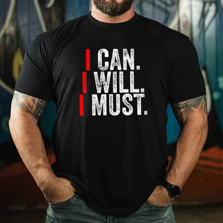 I Can I Will I Must Men's T-Shirt