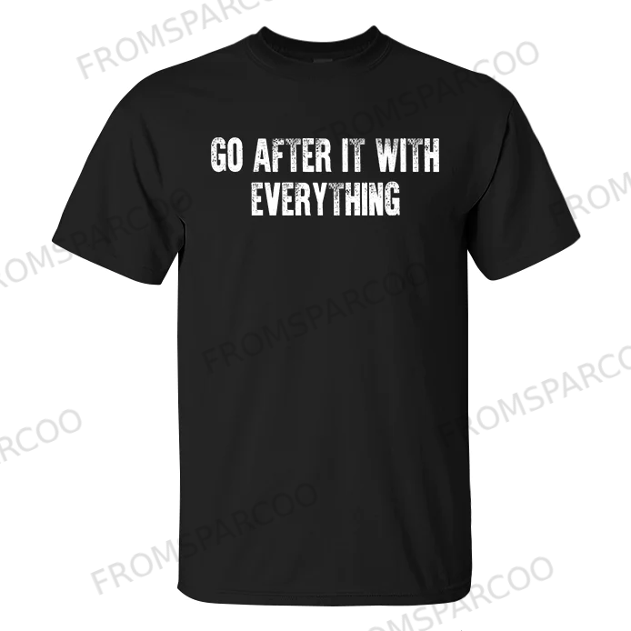Go After It With Everything Printed Men's T-shirt