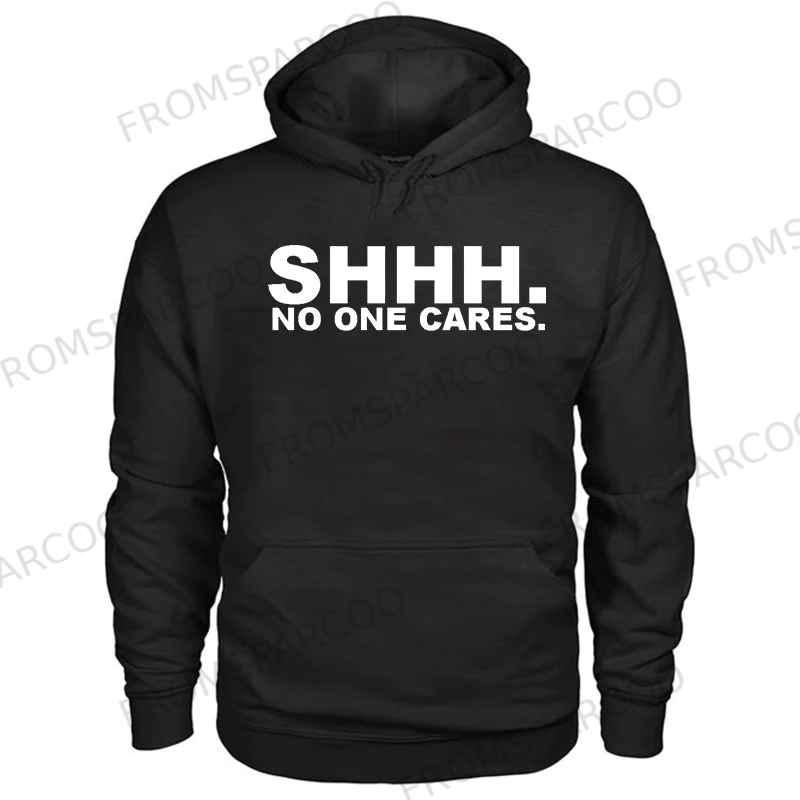 Shhh. No One Cares Printed Men's Hoodi