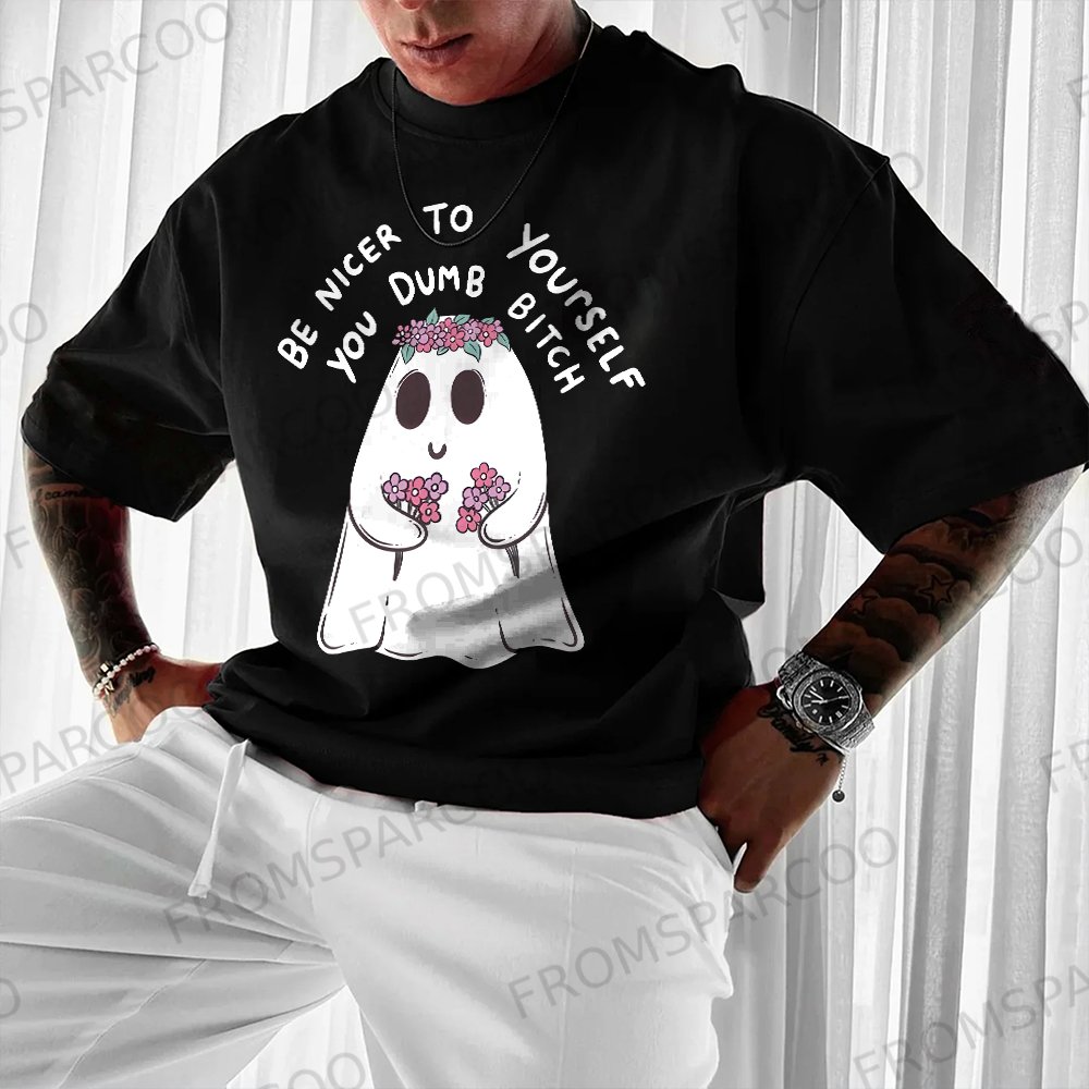 Be Nicer To Yourself You Dumb Bitch Unisex Casual Printed T-Shirt
