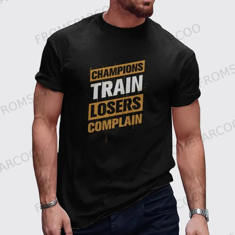 CHAMPIOINS TRAIN LOSERS COMPLAIN Men's Fitness Print T-Shirt