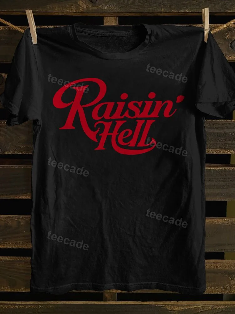 Teecade Teecade Raisin' Hell T-shirt